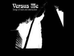 Versus Me : Songs of Built And Destruction